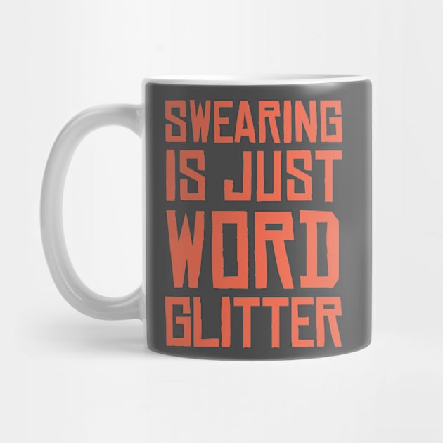 Swearing is just word glitter by Camp Happy Hour